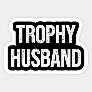 Trophy husband Sticker